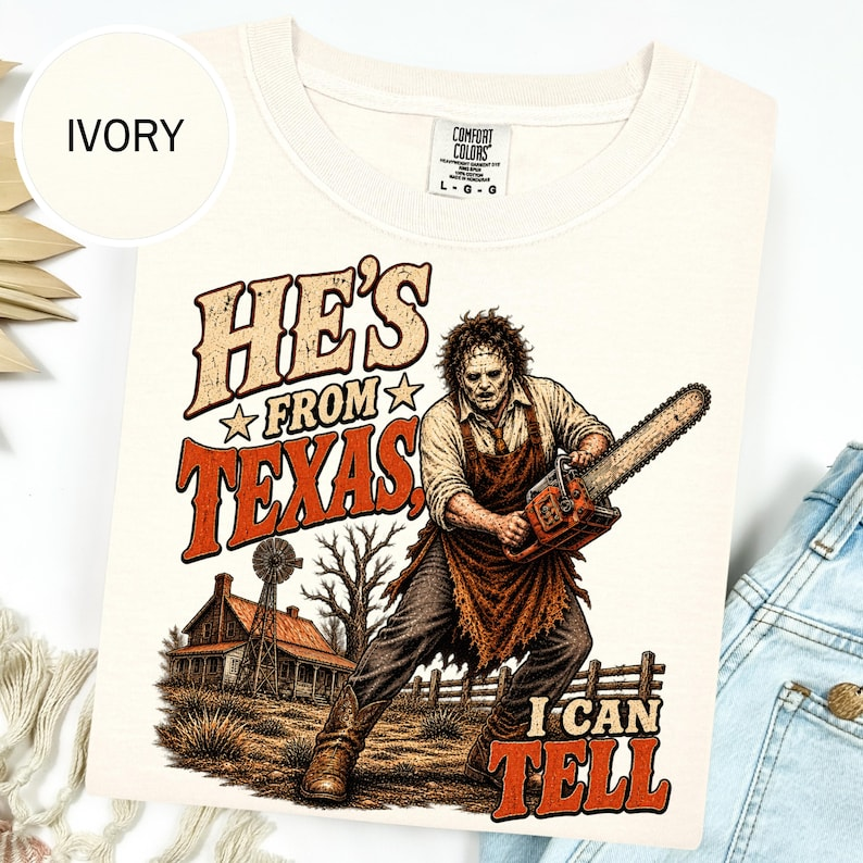 He's From Texas Can Tell Chainsaw Horror Shirt