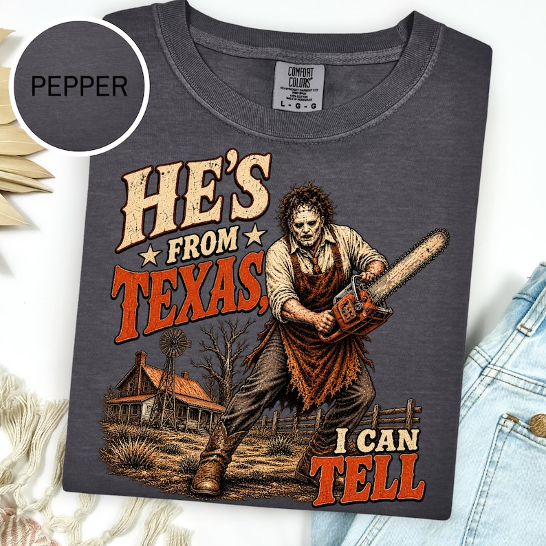 He's From Texas Can Tell Chainsaw Horror Shirt